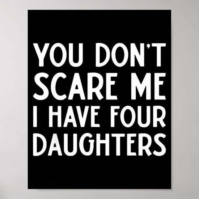 Affiche You Don't E Me I Have 4 Four Daughters Funny Mom D (Devant)
