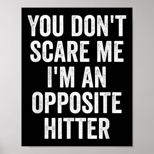Affiche You Don't E Me I'm An Opsite Hitter Volleyball Pla (Devant)