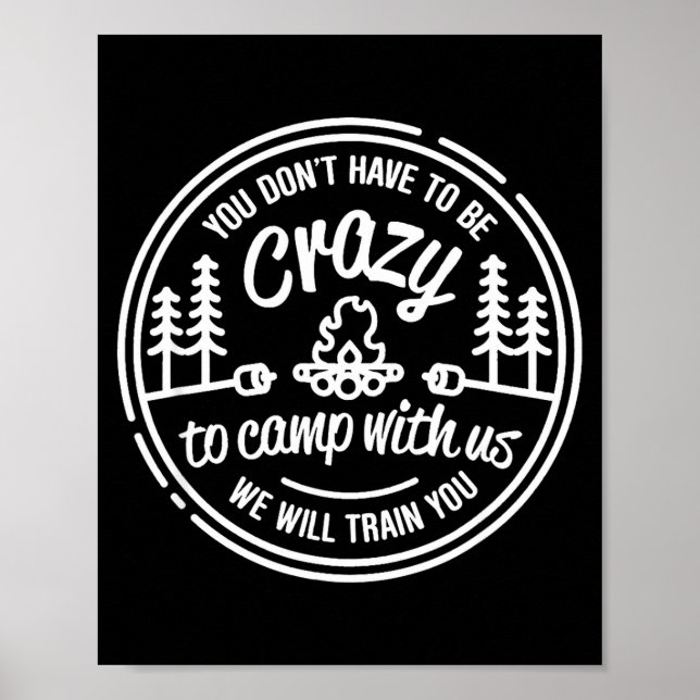 Affiche You Don't Have To Be Crazy To Camp With Us  (Devant)