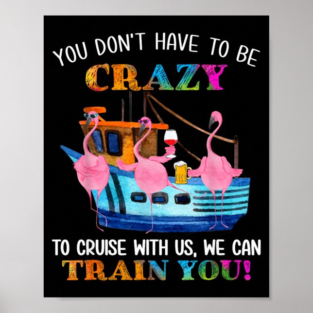 Affiche You Don't Have To Be Crazy To Cruise With Us Flami (Devant)