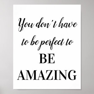 Affiche You don't have to be perfect to be amazing