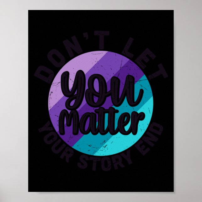 Affiche You Don't Let Your Story End Mental Health Message (Devant)