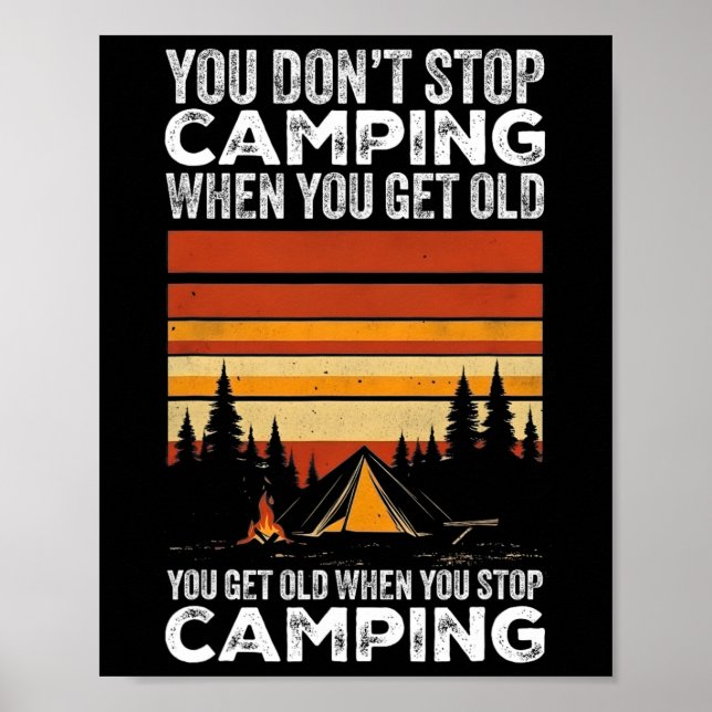 Affiche You Don't Stop Camping When You Get Old Funny Camp (Devant)