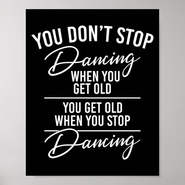 Affiche You Don't Stop Dancing When You Get Old - Cute Dan (Devant)
