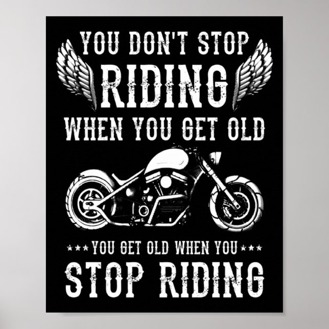 Affiche You Dont Stop Riding When You Get Old Motorcyclis  (Devant)