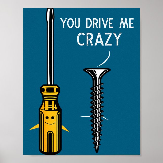 Affiche You Drive Me Crazy Men Saying Dirty Funny Quote Ha (Devant)