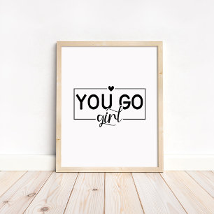 Affiche You Go Girl - Citation Motivationnelle Minimaliste