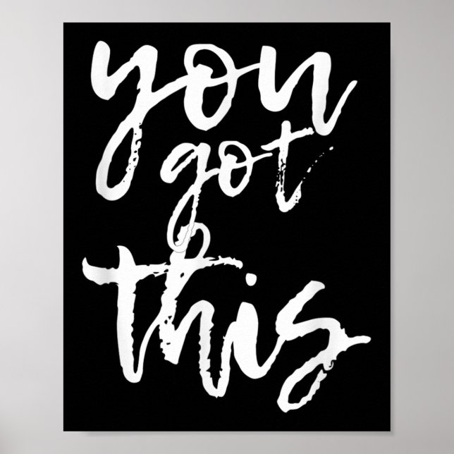 Affiche You Got This Motivational And Sitive  (Devant)