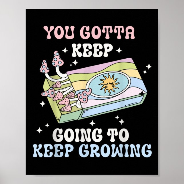 Affiche You Gotta Keep Going To Keep Growing Motivational  (Devant)