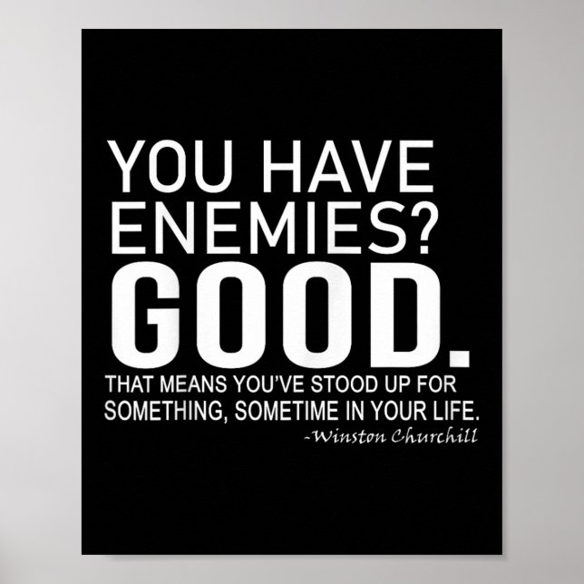 Affiche You Have Enemies_ Good. Winston Churchill Motivati (Devant)
