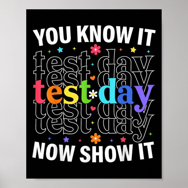 Affiche You Know It Now Show It Funny Test Day Motivationa (Devant)