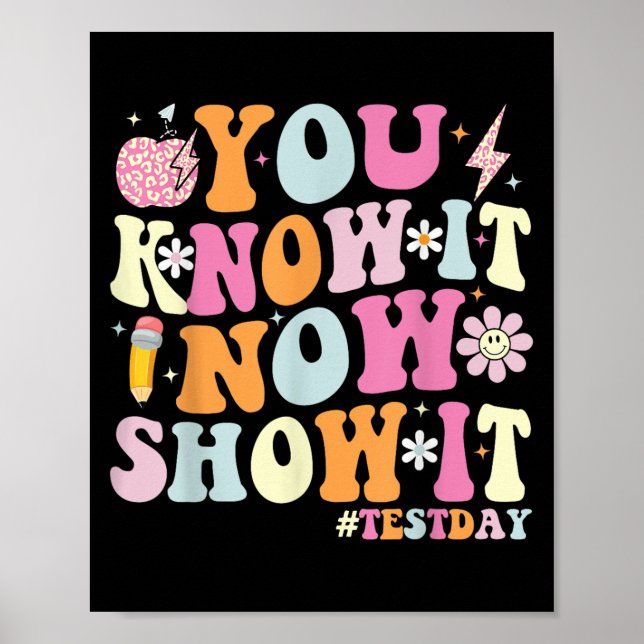 Affiche You Know It Now Show It Funny Test Day Motivationa (Devant)