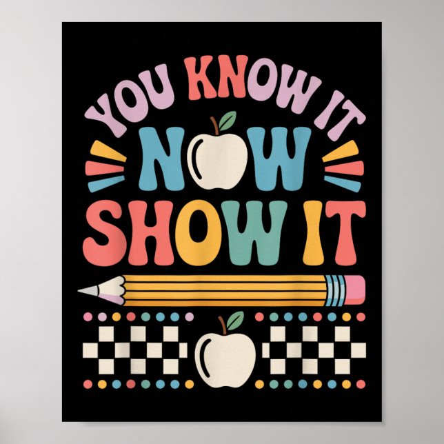 Affiche You Know It Now Show It Motivational Test Day Shir (Devant)