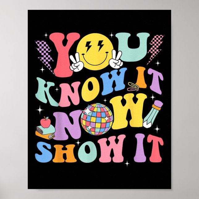 Affiche You Know It Now Show It Test Day Motivational Smil (Devant)