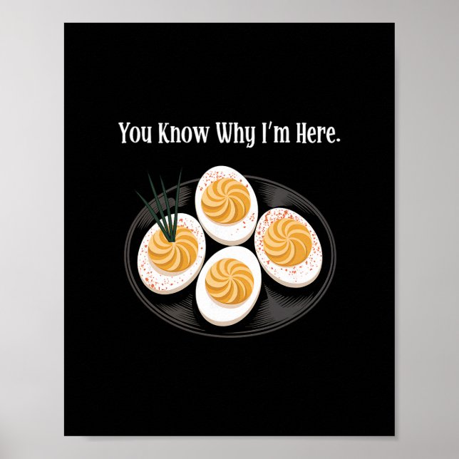 Affiche You Know Why I'm Here Funny Deviled Egg Thanksgivi (Devant)