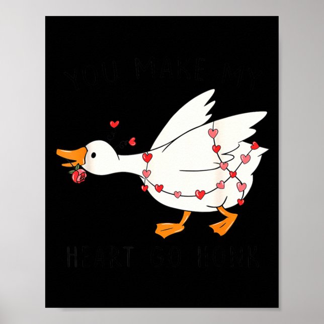 Affiche You Make My Heart Go Honk Funny Goose Valentine  (Devant)