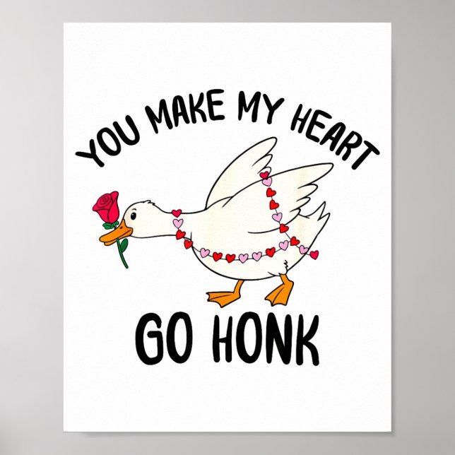 Affiche You Make My Heart Go Honk Funny Goose Valentine Sa (Devant)
