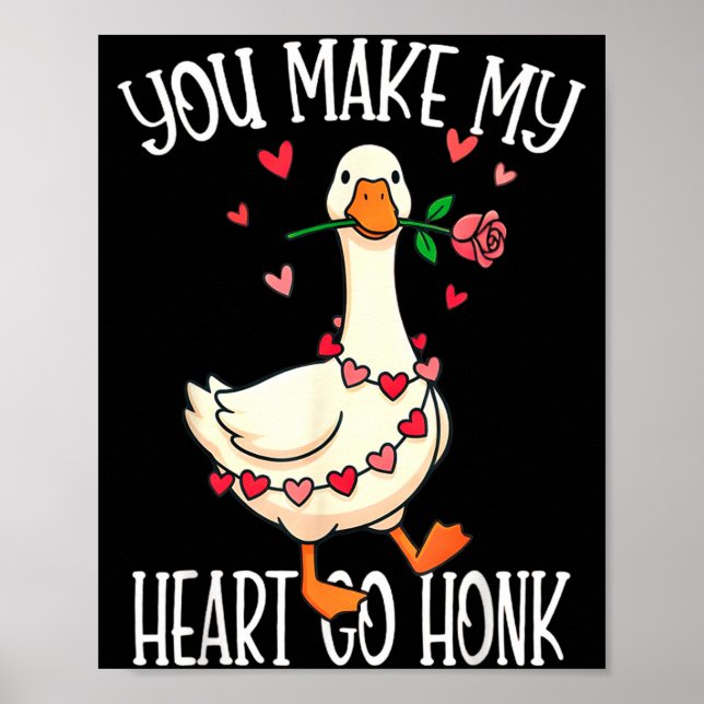 Affiche You Make My Heart Go Honk Valentine Goose  (Devant)