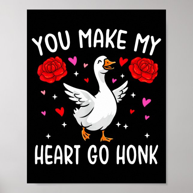 Affiche You Make My Heart Go Honk Valentine Goose  (Devant)