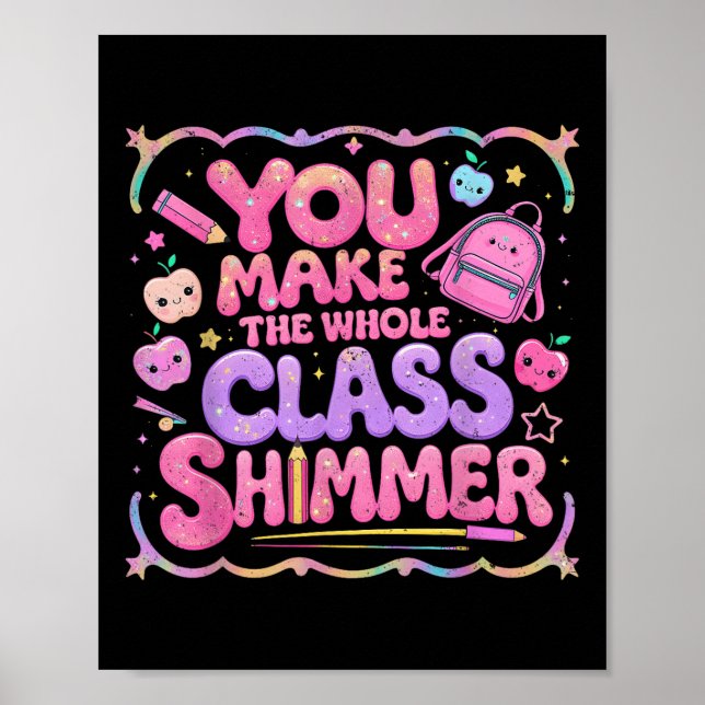 Affiche You Make The Whole Cl Shimmer Cute School Gift  (Devant)