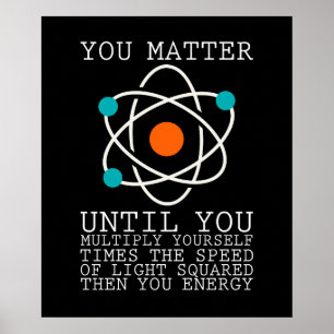 Affiche You Matter Until You Multiply Yourself Physics