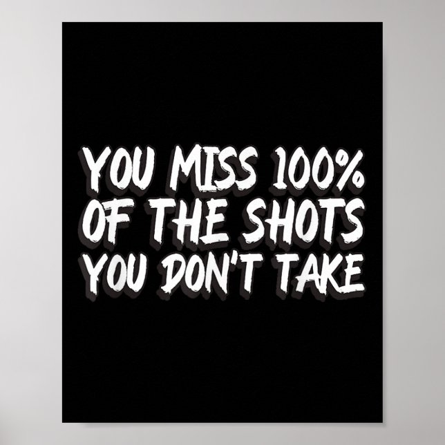 Affiche You Miss 100% Of The Shots You Don't Take Motivati (Devant)