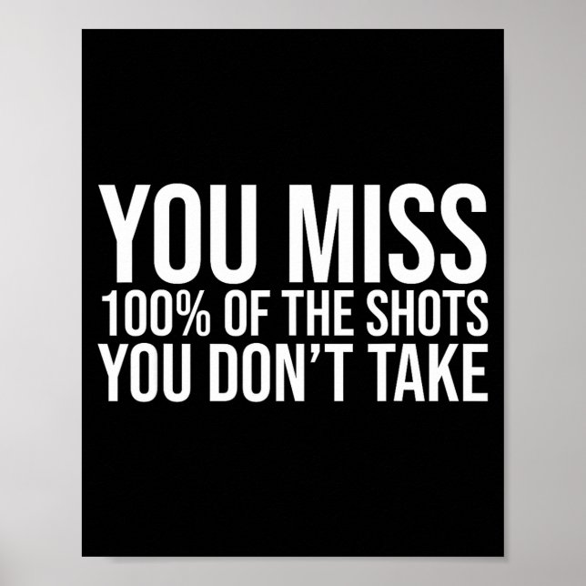 Affiche You Miss 100 Percent Of The Shots You Don't Take  (Devant)