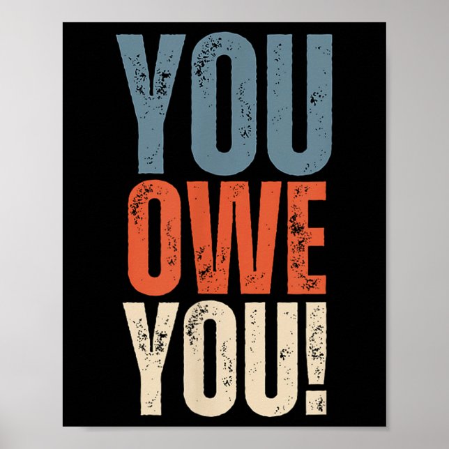 Affiche You Owe You - Nobody Owes You Anything - Motivatio (Devant)