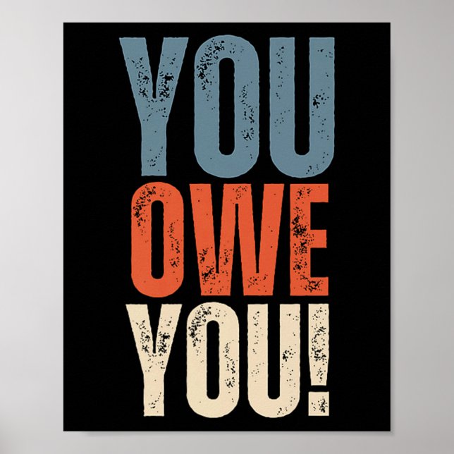 Affiche You Owe You - Nobody Owes You Anything - Motivatio (Devant)
