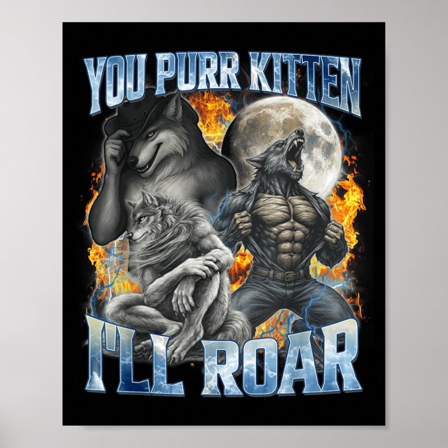 Affiche You Purr Kitten I'll Roar Cool Funny Alpha Wolf Me (Devant)