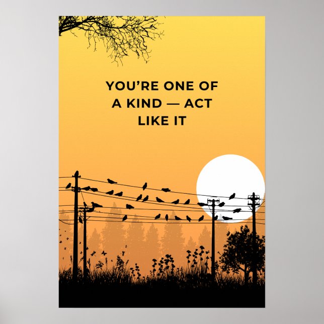 Affiche You’re one of a kind — act like it. Motivation (Devant)