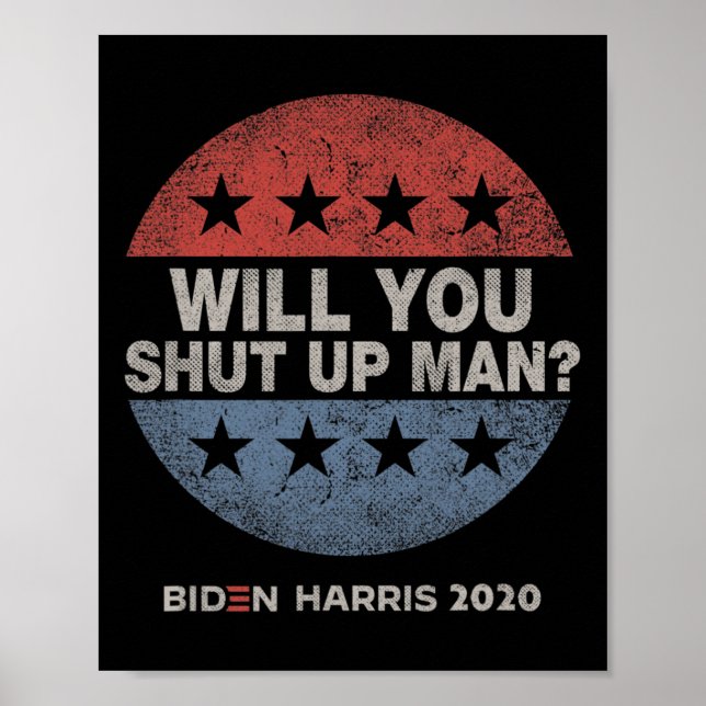 Affiche You Shut Up Man - Biden - Harris 2020 (Devant)