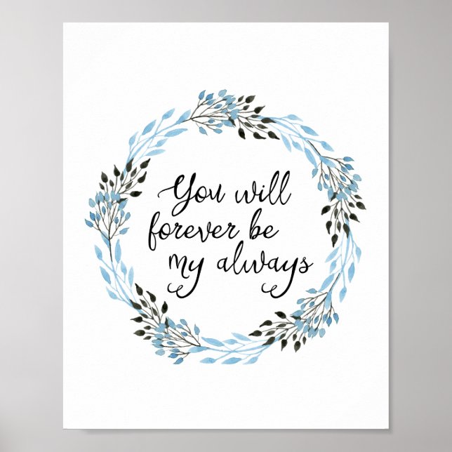 Affiche You Will Forever Be My Always Art Print (Devant)