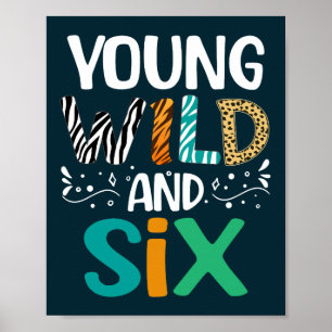 Affiche Young Wild And Six Funny Girl Boy 6e anniversaire