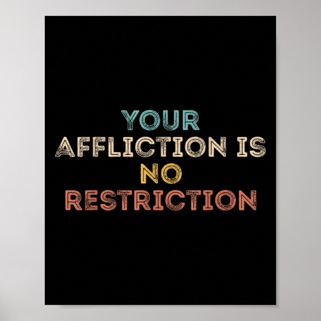 Affiche Your Affliction Is No Restriction Funny Motivation (Devant)