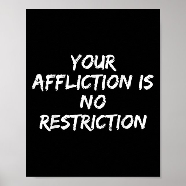 Affiche Your Affliction Is No Restriction Motivational Quo (Devant)