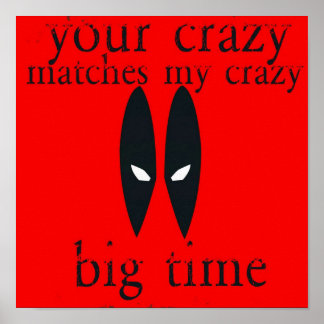 Affiche Your Crazy Matches My Crazy
