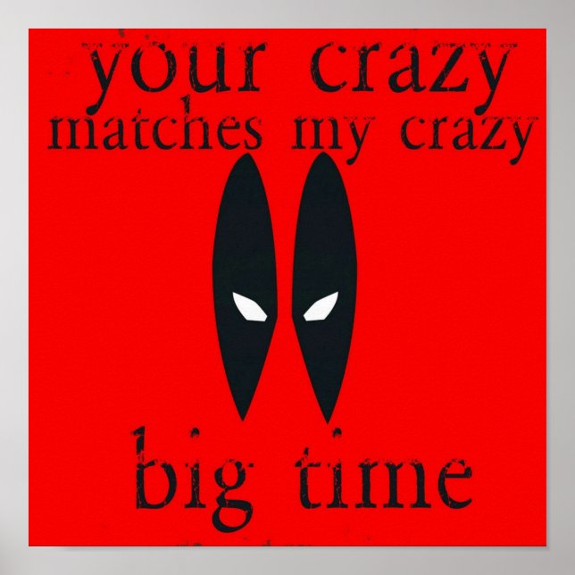 Affiche Your Crazy Matches My Crazy (Devant)