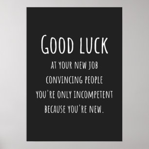 Affiche your new job convincpeople you're ononly