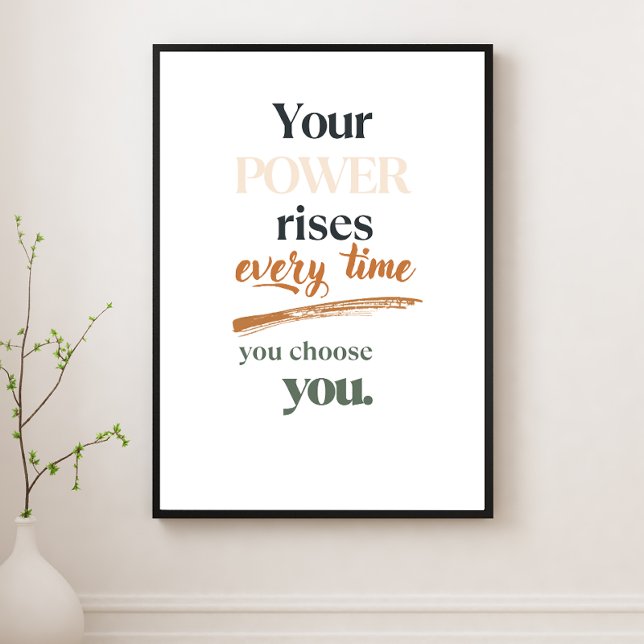Affiche Your Power Rises Every Time You Choose You (Créateur téléchargé)