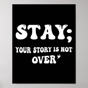 Affiche Your Story Is Not Over Stay Suicide Prevention Awa