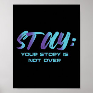Affiche Your Story Is Not Over Stay Suicide Prevention Awa