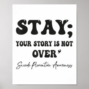 Affiche Your Story Is Not Over Stay Suicide Prevention Awa