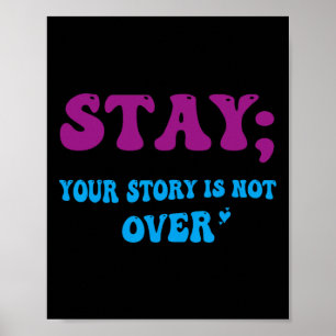 Affiche Your Story Is Not Over Stay Suicide Prevention Awa