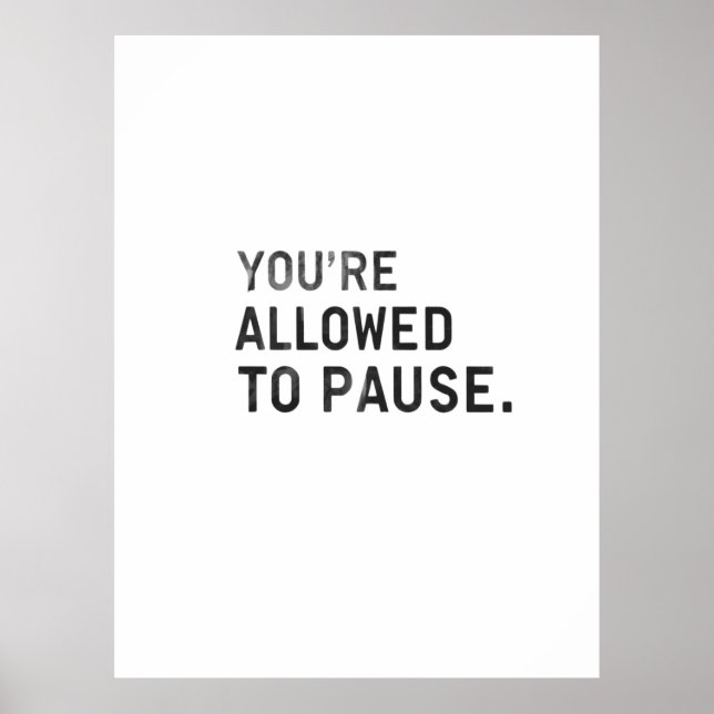 Affiche "You're Allowed to Pause." (Devant)
