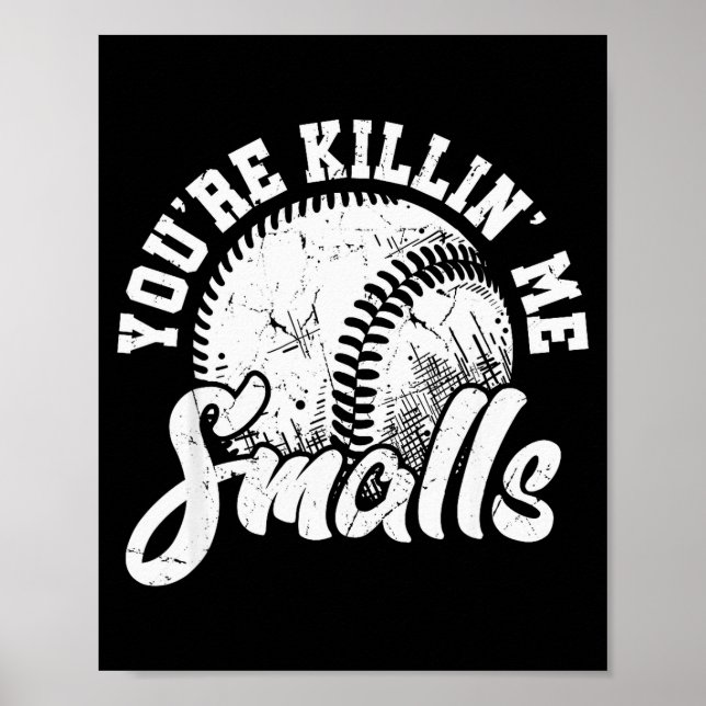 Affiche You're Killin Me Smalls Shirt Funny Softball  (Devant)