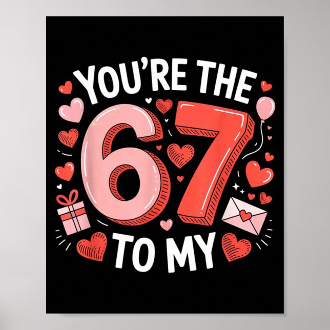 Affiche You're The Six To My Seven 67 Funny Valentines Day (Devant)