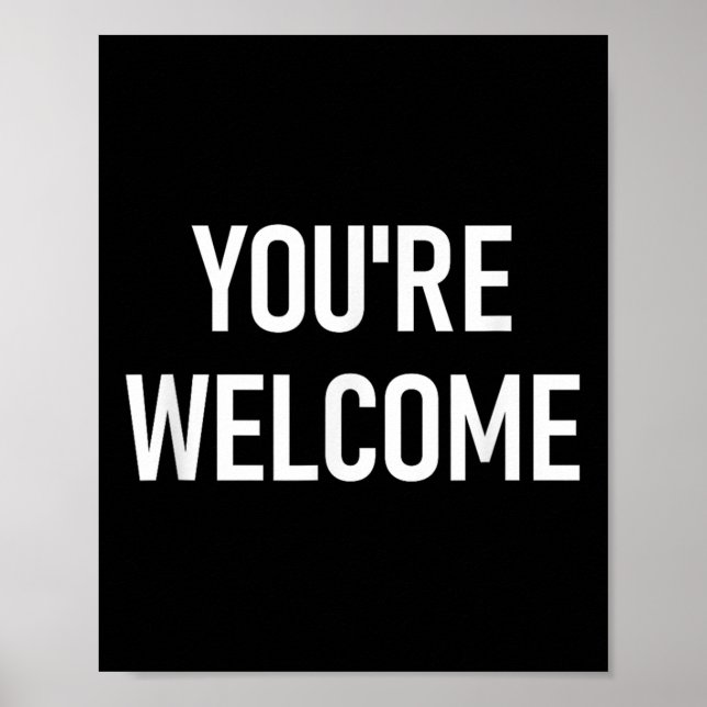 Affiche You're Welcome, Funny, Jokes, Sarcastic  (Devant)