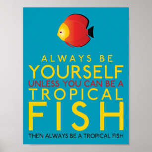 Affiche Yourself Unless You Can Be A Fish