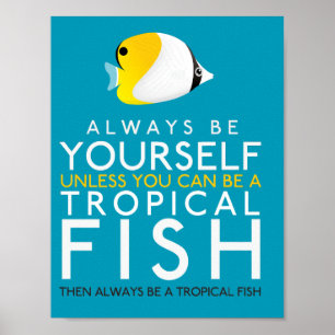 Affiche Yourself Unless You Can Be A Fish
